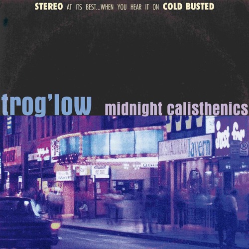 trog'low - Midnight Calisthenics (Cold Busted)