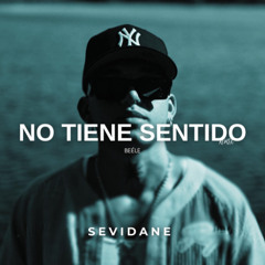 No tiene sentido - Beéle (Sevidane Remix)