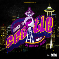 Big Sad 1900 (feat. Lil Boof, Tuda, Tha Baby, Its Pz, SteevO & JiggaCity) - Midnight In Seattle (Remix)