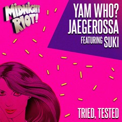 Yam Who? & Jaegerossa Feat Suki - Tried, Tested (teaser)