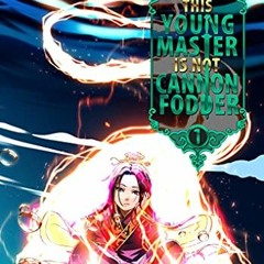 Get PDF This Young Master is not Cannon Fodder: A Cultivation Fantasy (Tianyi Book 1) by  D.C. Haenl