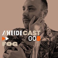 Heidecast 008 by Fog 05.05.2023