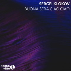 Sergei Klokov - Buona Sera Ciao Ciao (Original Mix)