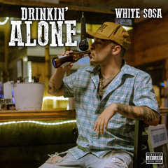 Drinkin’ Alone