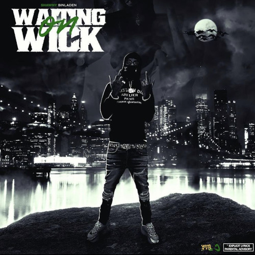 Shawny Binladen - Big Dubs “Bdz” (Waiting On Wick)