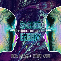 Kurat Karu X Deja Dream - Sacred Energy