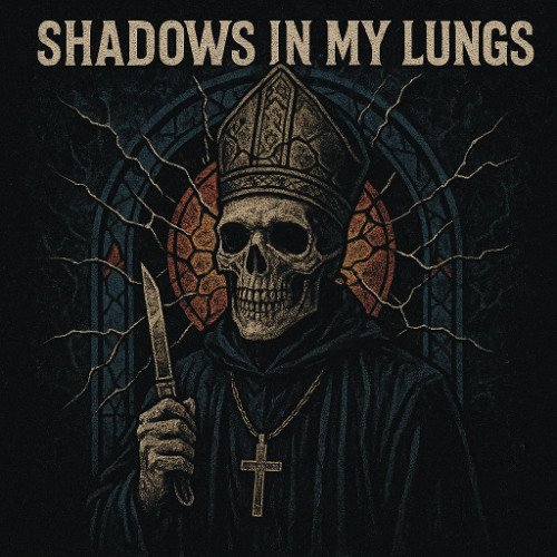 SHADOWS IN MY LUNGS