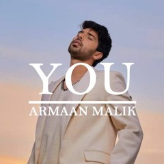 Armaan Malik - You
