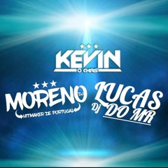 KEVIN O CHRIS TU VAI TOMA NA CARA [ DJ MORENO & DJ LUCAS ]