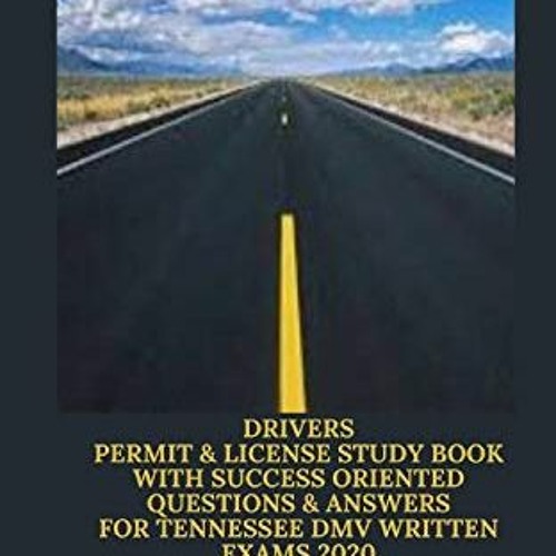 Stream GET [KINDLE PDF EBOOK EPUB] TENNESSEE DMV PERMIT TEST GUIDE