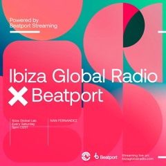 IBIZAGLOBALRADIO X  BEATPORT// IFERNANDEZ