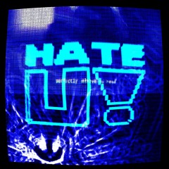 Hate U (ft. emorave, orchid)