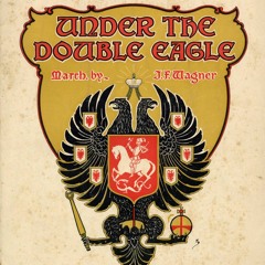 J. Wagner - Under the Double Eagle March