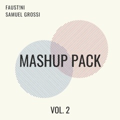 FAUST!NI & SAMUEL GROSSI - MASHUP PACK VOL.2