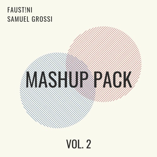 FAUST!NI & SAMUEL GROSSI - MASHUP PACK VOL.2