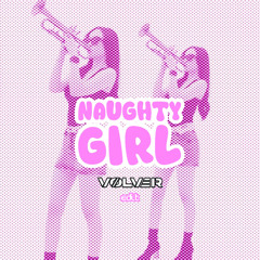 Naughty Girl (VØLVER EDIT)