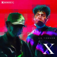 LE VERGER - X (feat. LIL WIL, BLOU FEET, YUNG MONK & PIMP NAT￥)