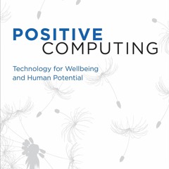 PDF (read online) Positive Computing: Technology for Wellbeing and Human Potenti