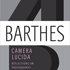 [Access] PDF 📋 Camera Lucida: Reflections on Photography by  Roland Barthes &  Richa