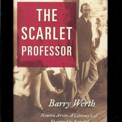 kindle👌 The Scarlet Professor: Newton Arvin: A Literary Life Shattered by Scandal