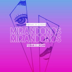 FERAN X LVENN - MIRANDONOS (prod. Jody & LVENN)