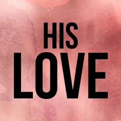His Love