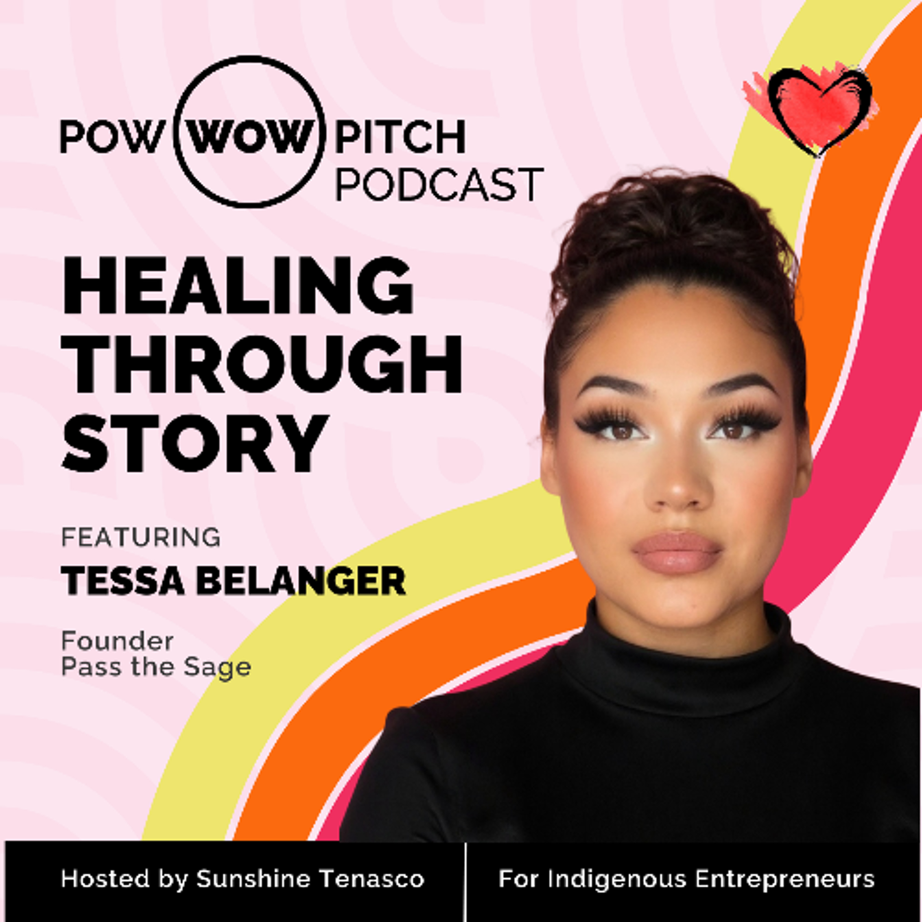 Pow Wow Pitch Podcast E62 - Healing Through Story with Tessa Belanger episode artwork