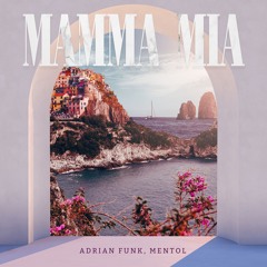 Adrian Funk, Mentol - Mamma Mia