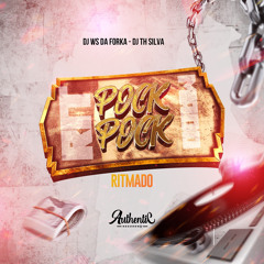 POCK POCK RITMADO - DJ WS DA FORKA & DJ TH SILVA