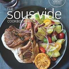 [DOWNLOAD] EBOOK 📮 The Sous Vide Cookbook by  Williams Sonoma Test Kitchen KINDLE PD