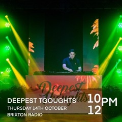 Brixton Radio presents: Deepest Thoughts (14/10-21)