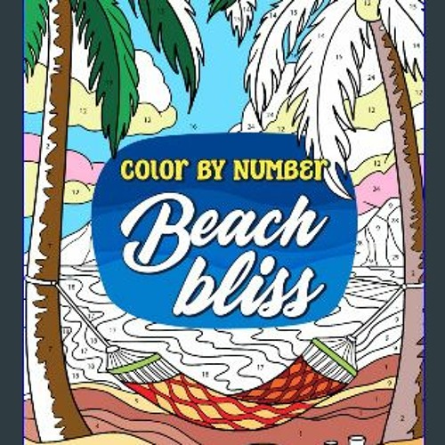 Stream {pdf} ⚡ Beach Bliss Color by Number Beach Color By Number, Sea