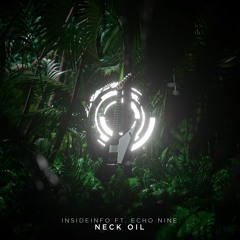 InsideInfo - Neck Oil Ft. Echo Nine