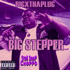 BigXThaPlug - Big Stepper (Str8Drop ChoppD remix)