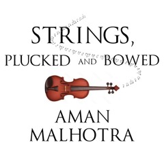 Strings, Plucked And Bowed