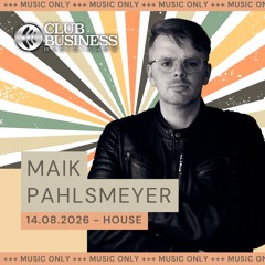 +++music only+++ 33/26 Afro House by Maik Pahlsmeyer live @ Club Business Radio Show 14.08.2026