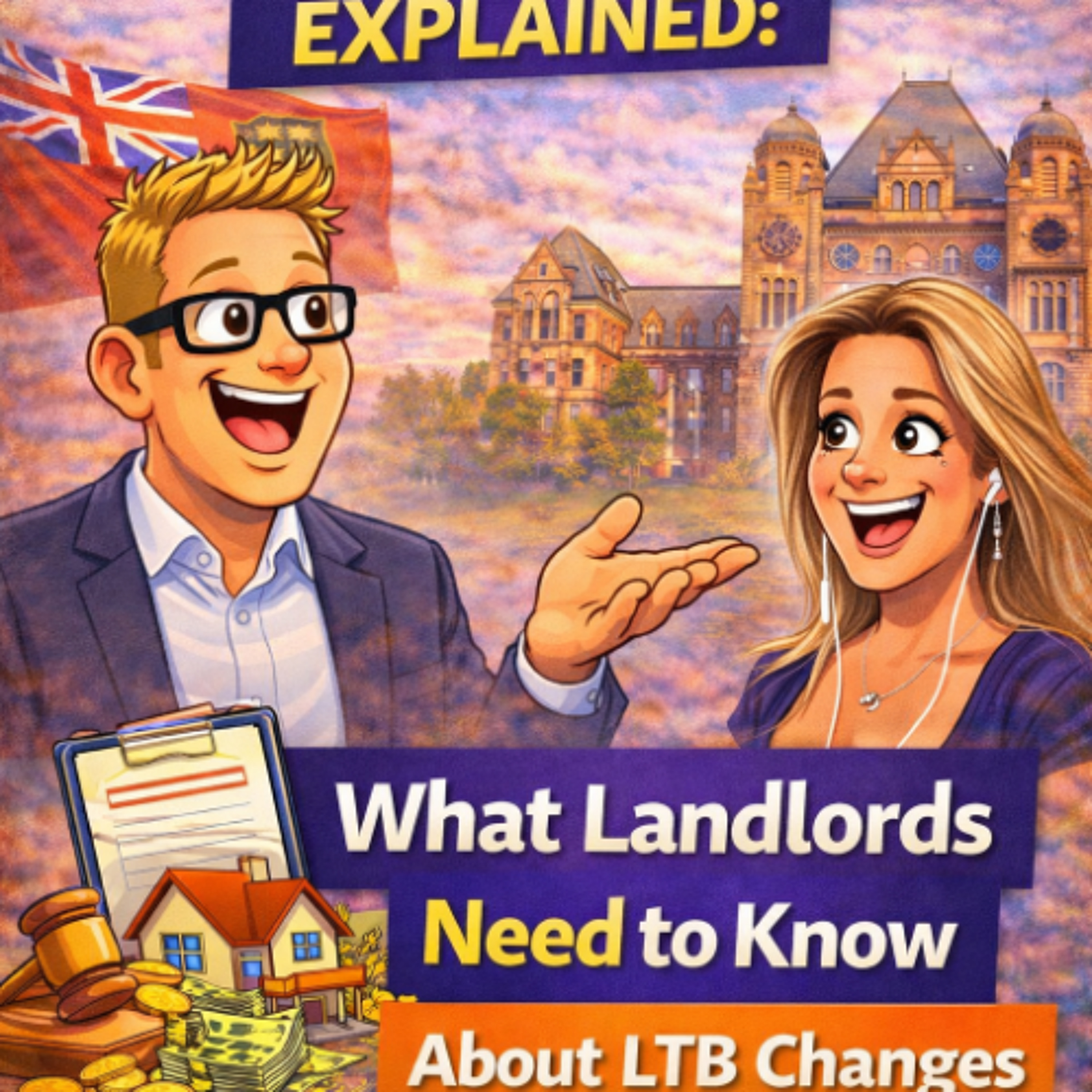 EP407 Ontario Bill 60 Explained: What Landlords Need to Know About LTB Changes with Kayla Andrade