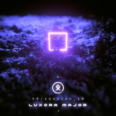 session_10 | Luxora Major
