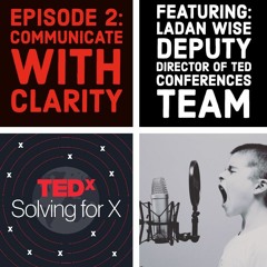 Communicate with clarity — Ladan Wise, Deputy Director of Conferences, TED