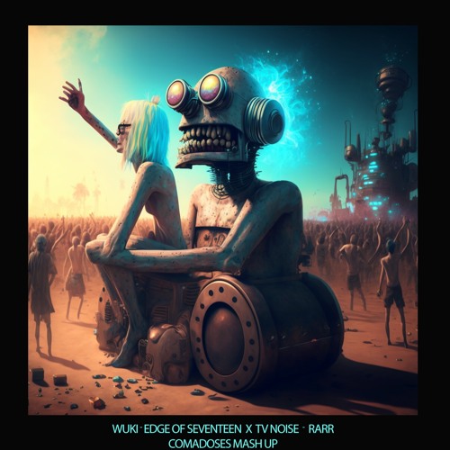Wuki - Edge Of Seventeen X TV Noise - Raar (Comadoses Mashup)
