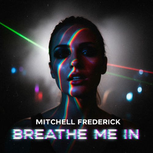 Mitchell Frederick - Breathe Me In (Original Mix)