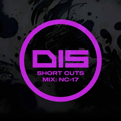NC-17 - Short Cuts mix