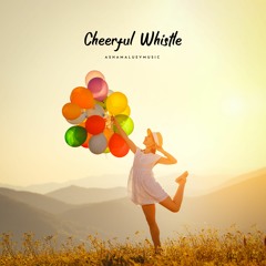 Cheerful Whistle - Happy Upbeat Background Music Instrumental (FREE DOWNLOAD)