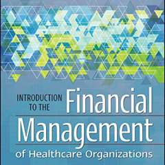 DOWNLOAD PDF 📂 Introduction to the Financial Management of Healthcare Organizations,