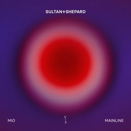 Artwork for the song  Sultan + Shepard - Mio  by Sultan + Shepard on Next Sound