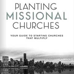 [VIEW] KINDLE 📮 Planting Missional Churches: Your Guide to Starting Churches that Mu