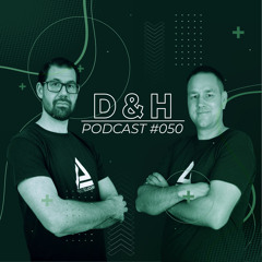 Dome & Der Holtz - D&H Podcarst #050