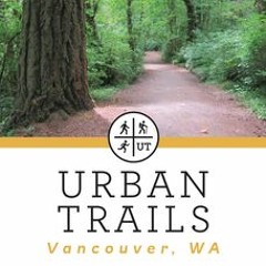[Download Book] Urban Trails: Vancouver Washington: Longview Battle Ground Camas Yacolt Burn State F