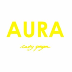 AURA - Haus Of GaGa mix (Rework with multitracks)