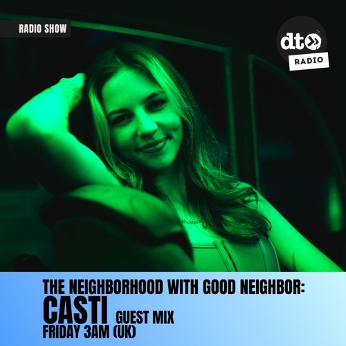 Good Neighbor presents: The Neighborhood 21 feat CASTI
